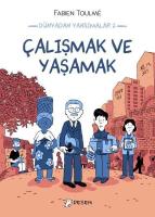 Çalışmak ve Yaşamak - Dünyadan Yansımalar Çalışmak ve Yaşamak - Dünyadan Yansımalar