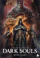 Dark Souls Cilt 4 - Ateş Çağı Dark Souls Cilt 4 - Ateş Çağı