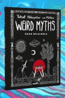 Weird Myths: Tuhaf Hikayeler ve Mitler (Sert Kapak 250 Limitli Özel Edisyon) Weird Myths: Tuhaf Hikayeler ve Mitler (Sert Kapak 250 Limitli Özel Edisyon)