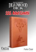 Deadwood Dick Felix Özel