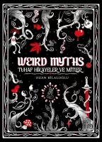 Weird Myths: Tuhaf Hikâyeler ve Mitler Delüks Edisyon Weird Myths: Tuhaf Hikâyeler ve Mitler Delüks Edisyon