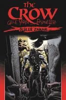 The Crow Gece Yarısı Efsaneleri Cilt 1 - Ölüler Zamanı The Crow Gece Yarısı Efsaneleri Cilt 1 - Ölüler Zamanı