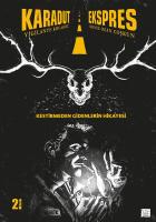 Karadut Ekspres Kestirmeden Gidenlerin Hikayesi Karadut Ekspres Kestirmeden Gidenlerin Hikayesi