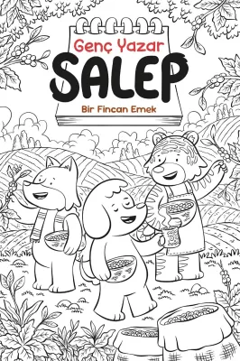 Genç Yazar Salep Sayı 1: Bir Fincan Emek (Boyama Kapak) Salih Gönenli