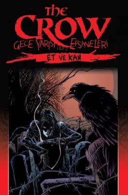 The Crow Gece Yarısı Efsaneleri Cilt 2 - Et ve Kan James Vance