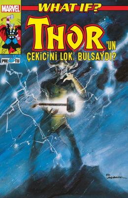 What If? Thor'un Çekicini Loki Bulsaydı? Peter B. Gillis