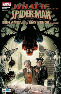 What If? Spider-Man: Ben Amca Yerine May Yenge Ölseydi? Ed Brubaker