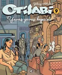 Otisabi 9 – Yavaş Yavaş Hepsini Yılmaz Aslantürk