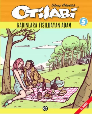 Otisabi 5 – Kadınlara Fısıldayan Adam Yılmaz Aslantürk