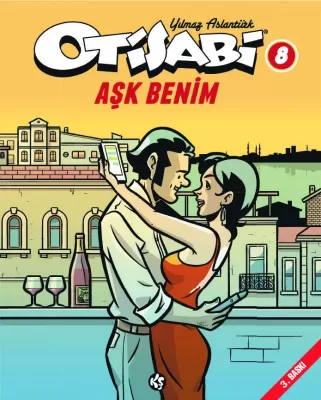 Otisabi 8 – Aşk Benim Yılmaz Aslantürk