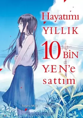 Hayatımı Yıllık 10 Bin Yen’e Sattım Sagaru Miaki