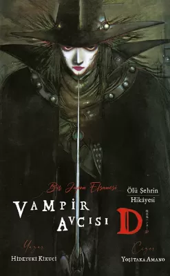 Vampir Avcısı D – Ölü Şehrin Hikayesi Hideyuki Kikuçi