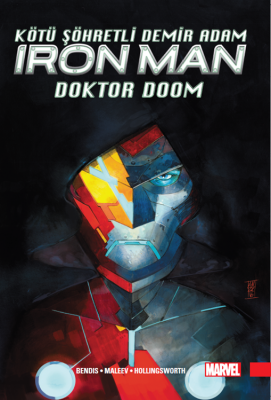 Kötü Şöhretli Demir Adam Cilt 1 Doktor Doom Brian Michael Bendis